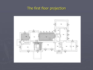 The first floor projection
 