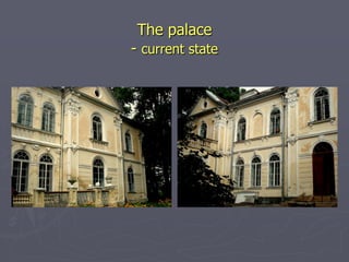 The palace
- current state
 