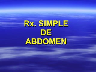 Rx. SIMPLE  DE  ABDOMEN  
