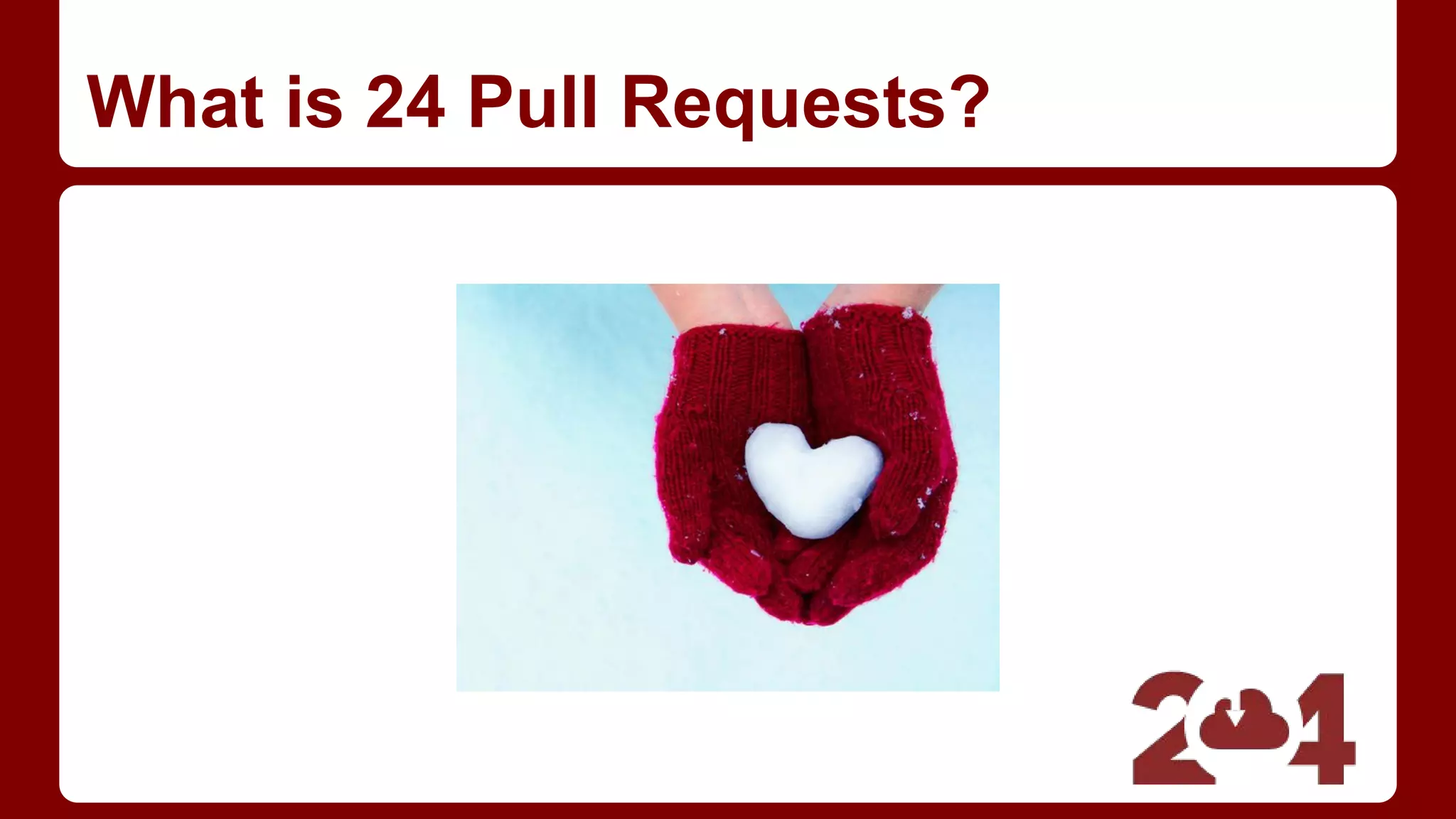 What is 24 Pull Requests?
 