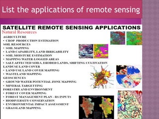List the applications of remote sensing
 