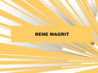 RENE MAGRIT
 