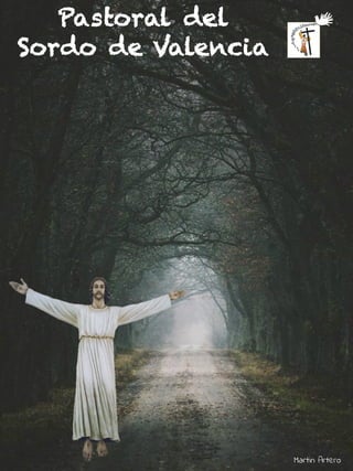 Martin Artero
Pastoral del
Sordo de Valencia
 