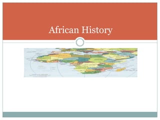 African History

 