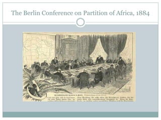 The Berlin Conference on Partition of Africa, 1884

 