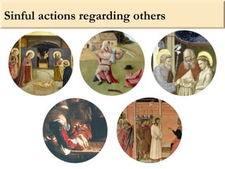 Sinful actions regarding others
 