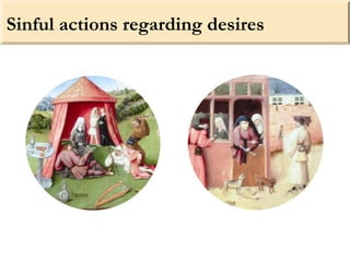 Sinful actions regarding desires
 