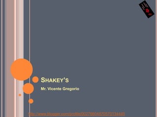 Shakey’sMr. Vicente Gregoriohttp://www.blogger.com/profile/00276604870570134445