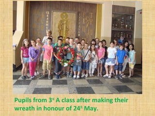 Pupils from 3rd
A class after making their
wreath in honour of 24th
May.
 