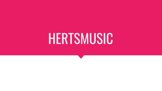 HERTSMUSIC
 