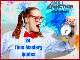 24 time mastery quotes