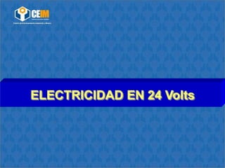 ELECTRICIDAD EN 24 Volts
 