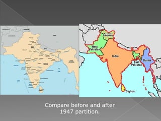 Compare before and after
    1947 partition.
 