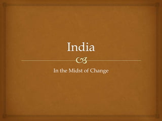 India In the Midst of Change 
