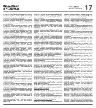 Diário Oficial
 GUARUJÁ
                                                                                                                                                    teRçA-feiRA
                                                                                                                                                    25 de outubro de 2011
                                                                                                                                                                                        17
Nº 5034/2011 - Solicita do Executivo que determine à Secretaria   Nº 5080/2011 - Solicita do Executivo que determine à Secretaria         competente, providências visando a colocação de uma caçam-
competente, providências visando instituição do programa de       competente, providências visando o nivelamento da Rua Nova              ba para armazenamento de lixo no cruzamento das Ruas Her-
incentivo ao uso do aquecimento solar de água no município. À     Iguaçu, Jardim Umuarama, Perequê. À SECRETARIA PARA AS DE-              menegildo Azevedo com a Maria Geralda Valadão, na Enseada.
SECRETARIA PARA AS DEVIDAS PROVIDÊNCIAS.                          VIDAS PROVIDÊNCIAS.                                                     À SECRETARIA PARA AS DEVIDAS PROVIDÊNCIAS.
Nº 5035/2011 - Solicita do Executivo que determine à Secretaria   Nº 5081/2011 - Solicita do Executivo que determine à Secretaria         Nº 5042/2011 - Solicita do Executivo que determine à Secretaria
competente, providências visando executar a limpeza e desin-      competente, providências visando nivelamento da Rua Mano-               competente, providências visando a retirada da rotatória do cru-
fecção das caixas d’águas, desratização e dedetização de todos    el Alves Moraes, na Enseada. À SECRETARIA PARA AS DEVIDAS               zamento da Avenida Manoel Albino com a Rua Rafael Gonzales,
os prédios públicos do município. À SECRETARIA PARA AS DEVI-      PROVIDÊNCIAS.                                                           por falta de estrutura adequada da avenida. À SECRETARIA PARA
DAS PROVIDÊNCIAS.                                                 Nº 5082/2011 - Solicita do Executivo que determine à Secre-             AS DEVIDAS PROVIDÊNCIAS.
Nº 5036/2011 - Solicita do Executivo que determine à Secreta-     taria competente, providências visando nivelamento da Ave-              Nº 5043/2011 - Solicita do Executivo que determine à Secreta-
ria competente, estudos visando colocação de bica corrida em      nida Veraneio, na Enseada. À SECRETARIA PARA AS DEVIDAS                 ria competente, estudos visando o recapeamento e a troca da
todas as ruas que não possuam asfaltamento do município. À        PROVIDÊNCIAS.                                                           tubulação da captação da rede coletora de água pluvial da Rua
SECRETARIA PARA AS DEVIDAS PROVIDÊNCIAS.                          Nº 5083/2011 - Solicita do Executivo que determine à Secretaria         Helio Ferreira, no Jardim Boa Esperança. À SECRETARIA PARA AS
Nº 5037/2011 - Solicita do Executivo que determine à Secretaria   competente, providências visando nivelamento da Rua Juruá,              DEVIDAS PROVIDÊNCIAS.
competente, providências visando recuperação asfáltica, recu-     na Vila Nova, Perequê. À SECRETARIA PARA AS DEVIDAS PROVI-              Nº 5044/2011 - Solicita do Executivo que determine à Secretaria
peração do canteiro central e demais obras na Rua Engenheiro      DÊNCIAS.                                                                competente, providências visando instalação placas de proibi-
Silvio Fernandes Lopes, em Vicente de Carvalho. À SECRETARIA      Do vereador José Carlos Rodriguez                                       ção de trânsito e estacionamento de caminhões nas ruas das Ca-
PARA AS DEVIDAS PROVIDÊNCIAS.                                     Nº 5138/2011 - Solicita do Executivo que determine à Secretaria         sas Populares, no Santa Rosa. À SECRETARIA PARA AS DEVIDAS
Nº 5038/2011 - Solicita do Executivo que determine à Secretaria   competente e, ainda, seja oficiada a Policia Militar solicitando        PROVIDÊNCIAS.
competente, providências visando recuperação das placas indi-     providências visando aumento do policiamento e das rondas               Nº 5045/2011 - Solicita do Executivo que determine à Secre-
cativas de trânsito, pintura das lombadas e faixas amarelas da    ostensivas no Trevo do Bairro Santa Rosa. À SECRETARIA PARA             taria competente, providências visando limpeza das bocas
Avenida Antenor Pimentel, no Morrinhos. À SECRETARIA PARA         AS DEVIDAS PROVIDÊNCIAS.                                                de lobo e galerias coletoras de águas pluviais, ao longo da
AS DEVIDAS PROVIDÊNCIAS.                                          Nº 5139/2011 - Solicita do Executivo que determine à Secre-             Avenida Santa Maria, na Enseada. À SECRETARIA PARA AS DE-
Nº 5039/2011 - Solicita do Executivo que determine à Secretaria   taria competente, providências visando limpeza e desentupi-             VIDAS PROVIDÊNCIAS.
competente, providências visando a remoção do lixo e entu-        mento da rede de esgoto da Rua Carmosina de Freitas Abreu,              Nº 5046/2011 - Solicita do Executivo que determine à Secre-
lho acumulados na Avenida 34, no Morrinhos III. À SECRETARIA      no Santa Cruz dos Navegantes. À SECRETARIA PARA AS DEVI-                taria competente, providências visando limpeza das bocas de
PARA AS DEVIDAS PROVIDÊNCIAS.                                     DAS PROVIDÊNCIAS.                                                       lobo e galerias coletoras de águas pluviais ao longo da Rua
Nº 5040/2011 - Solicita do Executivo que determine à Secretaria   Nº 5140/2011 - Solicita do Executivo que determine à Secretaria         Piauí, em Vicente de Carvalho. À SECRETARIA PARA AS DEVI-
competente, providências visando o fechamento, a limpeza e        competente, providências visando desentupimento de todos os             DAS PROVIDÊNCIAS.
desobstrução, do bueiro localizado na Rua Minas Gerais, na Vila   bueiros do bairro Santo Antonio. À SECRETARIA PARA AS DEVI-             Nº 5047/2011 - Solicita do Executivo que determine à Secretaria
Edna. À SECRETARIA PARA AS DEVIDAS PROVIDÊNCIAS.                  DAS PROVIDÊNCIAS.                                                       competente, providências visando limpeza das bocas de lobo e
Do vereador Jaime ferreira de Lima filho                          Nº 5141/2011 - Solicita do Executivo que determine à Secretaria         galerias coletoras de águas pluviais ao longo da Avenida Castelo
Nº 5069/2011 - Solicita do Executivo que determine à Secreta-     competente, estudos visando instalação de uma Sala de Raio X            Branco, em Vicente de Carvalho. À SECRETARIA PARA AS DEVI-
ria competente, providências visando a instalação de lombadas     na Unidade de Saúde do bairro da Santa Cruz dos Navegantes. À           DAS PROVIDÊNCIAS.
e Redutores de velocidade na Av. Mario Dayge, entre a Av. São     SECRETARIA PARA AS DEVIDAS PROVIDÊNCIAS.                                Nº 5048/2011 - Solicita do Executivo que determine à Secre-
João até a Rua Joana de Menezes Faro , Pae Cará. À SECRETARIA     Nº 5142/2011 - Solicita do Executivo que determine à Secretaria         taria competente, providências visando limpeza das bocas de
PARA AS DEVIDAS PROVIDÊNCIAS.                                     competente, providências visando melhorias no sistema de ilu-           lobo e galerias coletoras de águas pluviais ao longo da Rua
Nº 5071/2011 - Solicita do Executivo que determine à Secretaria   minação de todo o bairro Santo Antonio. À SECRETARIA PARA AS            Alagoas, em Vicente de Carvalho. À SECRETARIA PARA AS DE-
competente, providências visando o nivelamento da Rua Tefé,       DEVIDAS PROVIDÊNCIAS.                                                   VIDAS PROVIDÊNCIAS.
Jardim Umuarama, Perequê. À SECRETARIA PARA AS DEVIDAS            Nº 5143/2011 - Solicita do Executivo que determine à Secretaria         Nº 5049/2011 - Solicita do Executivo que determine à Secre-
PROVIDÊNCIAS.                                                     competente, providências visando reforma e desentupimento               taria competente, providências visando limpeza das bocas de
Nº 5072/2011 - Solicita do Executivo que determine à Secretaria   de todas bocas de lobo existentes na esquina da Rua Augusto             lobo e galerias coletoras de águas pluviais ao longo da Rua
competente, providências visando o nivelamento da Rua Trom-       Simões com a Rua Manoel Francisco, no Santo Antonio. À SE-              Sergipe, em Vicente de Carvalho. À SECRETARIA PARA AS DE-
betas, Jardim Umuarama, Perequê. À SECRETARIA PARA AS DE-         CRETARIA PARA AS DEVIDAS PROVIDÊNCIAS.                                  VIDAS PROVIDÊNCIAS.
VIDAS PROVIDÊNCIAS.                                               Nº 5144/2011 - Solicita do Executivo que determine à Secretaria         Nº 5050/2011 - Solicita do Executivo que determine à Secre-
Nº 5073/2011 - Solicita do Executivo que determine à Secreta-     competente e, ainda, seja oficiada a Polícia Militar solicitando pro-   taria competente, providências visando limpeza das bocas de
ria competente, providências visando o nivelamento da Av. Rio     vidências visando aumento do policiamento e rondas ostensivas,          lobo e galerias coletoras de águas pluviais ao longo da Rua
Amazonas, Jardim Umuarama, Perequê. À SECRETARIA PARA AS          na Vila Maia. À SECRETARIA PARA AS DEVIDAS PROVIDÊNCIAS.                Itapema, em Vicente de Carvalho. À SECRETARIA PARA AS DE-
DEVIDAS PROVIDÊNCIAS.                                             Nº 5145/2011 - Solicita do Executivo que determine à Secre-             VIDAS PROVIDÊNCIAS.
Nº 5074/2011 - Solicita do Executivo que determine à Secre-       taria competente e, ainda, seja oficiada a Polícia Militar so-          Nº 5051/2011 - Solicita do Executivo que determine à Secre-
taria competente, providências visando o nivelamento da           licitando providências visando aumento do policiamento e                taria competente, providências visando limpeza das bocas de
Rua Gino Fabris, Jardim Las Palmas. À SECRETARIA PARA AS          rondas ostensivas, no Santo Antonio. À SECRETARIA PARA AS               lobo e galerias coletoras de águas pluviais ao longo da Rua
DEVIDAS PROVIDÊNCIAS.                                             DEVIDAS PROVIDÊNCIAS.                                                   Itapetininga, em Vicente de Carvalho. À SECRETARIA PARA AS
Nº 5075/2011 - Solicita do Executivo que determine à Secretaria   Nº 5146/2011 - Solicita do Executivo que determine à Secretaria         DEVIDAS PROVIDÊNCIAS.
competente, providências visando o nivelamento da Rua José        competente, providências visando o aumento do policiamento              Nº 5052/2011 - Solicita do Executivo que determine à Secre-
Alves de Oliveira, Jardim Las Palmas. À SECRETARIA PARA AS DE-    e rondas ostensivas no Jardim Boa Esperança, nos arredores do           taria competente, providências visando limpeza das bocas de
VIDAS PROVIDÊNCIAS.                                               Hospital Willian Rocha e da Escola 1º de Maio. À SECRETARIA             lobo e galerias coletoras de águas pluviais ao longo da Rua
Nº 5076/2011 - Solicita do Executivo que determine à Secretaria   PARA AS DEVIDAS PROVIDÊNCIAS.                                           Lorena, em Vicente de Carvalho. À SECRETARIA PARA AS DE-
competente, providências visando o nivelamento da Rua Nel-        Nº 5147/2011 - Solicita do Executivo que determine à Secretaria         VIDAS PROVIDÊNCIAS.
son Horácio Conceição, Jardim Las Palmas. À SECRETARIA PARA       competente, providências visando a limpeza e desentupimento             Nº 5053/2011 - Solicita do Executivo que determine à Secretaria
AS DEVIDAS PROVIDÊNCIAS.                                          da rede de esgoto da Rua Colômbia, na Enseada. À SECRETARIA             competente, providências visando limpeza das bocas de lobo e
Nº 5077/2011 - Solicita do Executivo que determine à Secretaria   PARA AS DEVIDAS PROVIDÊNCIAS.                                           galerias coletoras de águas pluviais ao longo da Rua Colômbia,
competente, providências visando o nivelamento da Rua Ranul-      Do vereador Marcelo Squassoni                                           na Enseada. À SECRETARIA PARA AS DEVIDAS PROVIDÊNCIAS.
pho Veríssimo, Jardim Las Palmas. À SECRETARIA PARA AS DEVI-      Nº 5115/2011 - Solicita do Executivo que determine à Secretaria         Nº 5054/2011 - Solicita do Executivo que determine à Secretaria
DAS PROVIDÊNCIAS.                                                 competente, providências visando reforma da pista de skate da           competente, providências visando limpeza das bocas de lobo e
Nº 5078/2011 - Solicita do Executivo que determine à Secreta-     Praça Walter Beliam, entre as praias do Tombo e Guaiuba. À SE-          galerias coletoras de águas pluviais ao longo da Rua Paraguai,
ria competente, providências visando o nivelamento da Rua Rio     CRETARIA PARA AS DEVIDAS PROVIDÊNCIAS.                                  na Enseada. À SECRETARIA PARA AS DEVIDAS PROVIDÊNCIAS.
Branco, Jardim Umuarama, Perequê. À SECRETARIA PARA AS DE-        Nº 5116/2011 - Solicita do Executivo que determine à Secretaria         Nº 5055/2011 - Solicita do Executivo que determine à Secretaria
VIDAS PROVIDÊNCIAS.                                               competente, providências visando a demarcação de vagas para             competente, providências visando limpeza das bocas de lobo e
Nº 5079/2011 - Solicita do Executivo que determine à Secretaria   cargas e descargas, em frente aos quiosques da Praia do Tombo.          galerias coletoras de águas pluviais ao longo da Rua Açucena,
competente, providências visando o nivelamento da Rua Jari,       À SECRETARIA PARA AS DEVIDAS PROVIDÊNCIAS.                              na Enseada. À SECRETARIA PARA AS DEVIDAS PROVIDÊNCIAS.
Jardim Umuarama, Perequê. À SECRETARIA PARA AS DEVIDAS            Do vereador Marcelo teixeira Mariano                                    Nº 5056/2011 - Solicita do Executivo que determine à Secretaria
PROVIDÊNCIAS.                                                     Nº 5041/2011 - Solicita do Executivo que determine à Secretaria         competente, providências visando a limpeza das bocas de lobo e
 