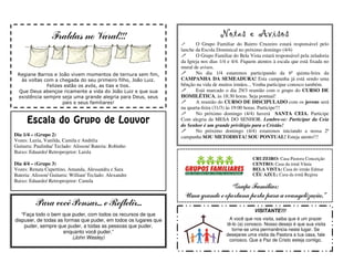 Fraldas no Varal!!!                                                Notas e Avisos
                                                                         O Grupo Familiar do Bairro Cruzeiro estará responsável pelo
                                                                  lanche da Escola Dominical no próximo domingo (4/4)
                                                                         O Grupo Familiar do Bela Vista estará responsável pela zeladoria
                                                                  da Igreja nos dias 1/4 e 4/4. Fiquem atentos à escala que está fixada no
                                                                  mural de avisos.
 Regiane Barros e João vivem momentos de ternura sem fim,                No dia 1/4 estaremos participando da 6ª quinta-feira da
  às voltas com a chegada do seu primeiro filho, João Luiz.       CAMPANHA DA SEMEADURA! Esta campanha já está sendo uma
             Felizes estão os avós, as tias e tios.               bênção na vida de muitos irmãos... Venha participar conosco também.
 Que Deus abençoe ricamente a vida do João Luiz e que sua                Está marcado o dia 29/3 reunião com o grupo do CURSO DE
 existência sempre seja uma grande alegria para Deus, seus        HOMILÉTICA, às 18:30 horas. Seja pontual!
                    pais e seus familiares!                              A reunião do CURSO DE DISCIPULADO com os jovens será
                                                                  na quarta-feira (31/3) às 19:00 horas. Participe!!!
                                                                         No próximo domingo (4/4) haverá SANTA CEIA. Participe
      Escala do Grupo de Louvor                                   Com alegria da MESA DO SENHOR. Lembre-se: Participar da Ceia
                                                                  do Senhor é um grande privilégio para o Cristão!
                                                                         No próximo domingo (4/4) estaremos iniciando a nossa 2ª
Dia 1/4 – (Grupo 2)                                               campanha SOU METODISTA! SOU PONTUAL! Esteja atento!!!
Vozes: Luzia, Vanilda, Camila e Andréia
Guitarra: Paulinha/ Teclado: Alisson/ Bateria: Robinho
Baixo: Eduardo/ Retroprojetor: Laisla
                                                                                                    CRUZEIRO: Casa Pastora Conceição
Dia 4/4 – (Grupo 3)                                                                                 CENTRO: Casa da irmã Vânia
Vozes: Renata Cupertino, Amanda, Alessandra e Sara                                                  BELA VISTA: Casa do irmão Edmar
Bateria: Alisson/ Guitarra: Willian/ Teclado: Alexandre                                             CÉU AZUL: Casa da irmã Regina
Baixo: Eduardo/ Retroprojetor: Camila
                                                                                          “Grupo Familiar:
                                                                   Uma grande e oportuna porta para a evangelização.”
          Para você Pensar... e Refletir...
                                                                                                     VISITANTE!!!
   “Faça todo o bem que puder, com todos os recursos de que
dispuser, de todas as formas que puder, em todos os lugares que                          A você que nos visita, saiba que é um prazer
    puder, sempre que puder, a todas as pessoas que puder,                              tê-lo (a) conosco. Nosso desejo é que sua visita
                                                                                           torne-se uma permanência neste lugar. Se
                     enquanto você puder.”
                                                                                        desejares uma visita da Pastora a tua casa, fale
                          (John Wesley)                                                  conosco. Que a Paz de Cristo esteja contigo.
 