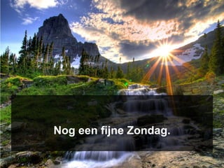 Nog een fijne Zondag.
 