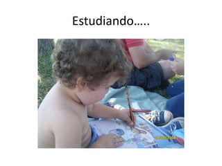 Estudiando…..
 