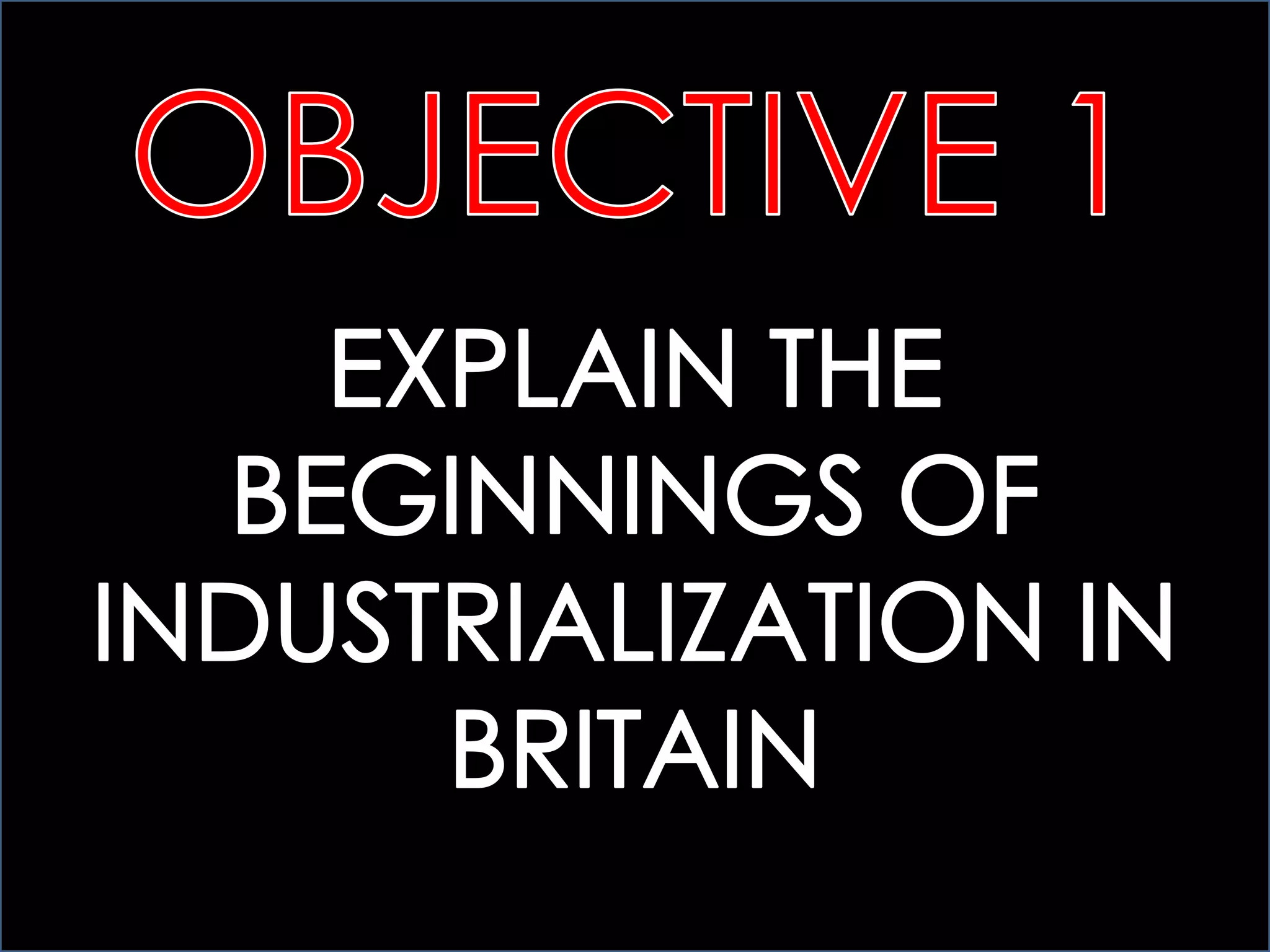 25.1 THE BEGINNINGS OF INDUSTRIALIZATION
