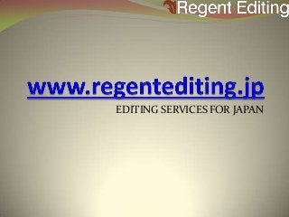 EDITING SERVICES FOR JAPAN

 