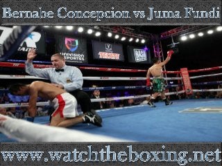 watch boxing Bernabe Concepcion vs Juma Fundi Fighting live