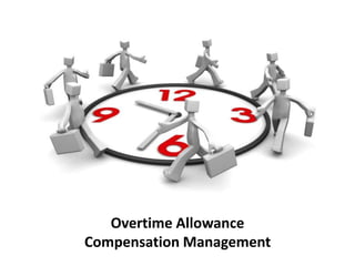 Overtime Allowance
Compensation Management
 