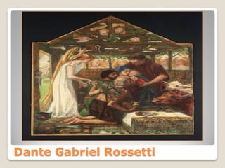 Dante Gabriel Rossetti
 