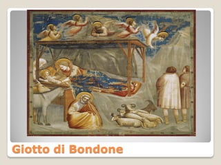 Giotto di Bondone
 