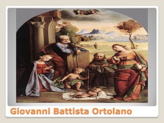 Giovanni Battista Ortolano
 