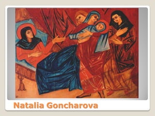 Natalia Goncharova
 