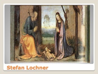 Stefan Lochner
 