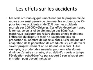 Les effets sur les accidents
• Les séries chronologiques montrent que le programme de
radars aura aussi permis de diminuer...