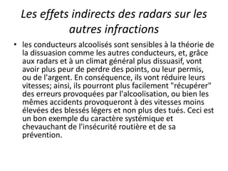 Les effets indirects des radars sur les
autres infractions
• les conducteurs alcoolisés sont sensibles à la théorie de
la ...