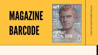 HTTPS://BARCODELIVE.ORG/
MAGAZINE
BARCODE
 