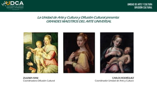 UNIDAD DE ARTE Y CULTURA
DIFUSIÓN CULTURAL
La Unidad de Arte y Cultura y Difusión Cultural presenta:
GRANDES MAESTROS DEL ...