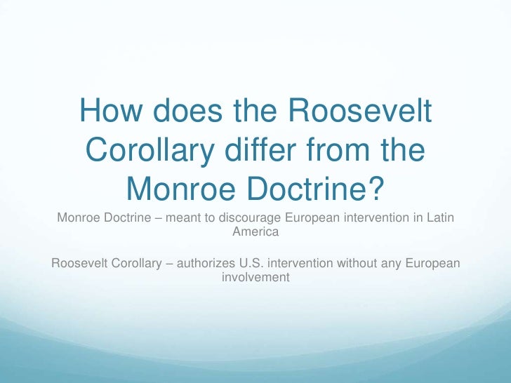 an analysis of the monroe doctrine the roosevelt corollary and the nicaragua intervention Definition of roosevelt corollary to the monroe doctrine and william howard taft did the same in nicaragua wilsonian intervention left hard feelings on. an analysis of the monroe doctrine the roosevelt corollary and the nicaragua intervention Definition of roosevelt corollary to the monroe doctrine and william howard taft did the same in nicaragua wilsonian intervention left hard feelings on.