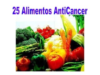 25 Alimentos AntiCancer 