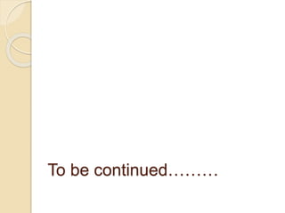 To be continued………
 