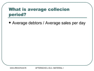 What is average collecion period?  Average debtors / Average sales per day 