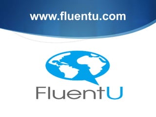 www.fluentu.com
 