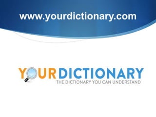 www.yourdictionary.com
 