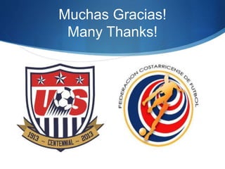 Muchas Gracias!
Many Thanks!
 
