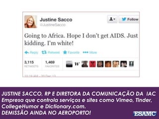 A empresa Couro Fino pediu
desculpas e alegou ter sido mal
interpretada.
 