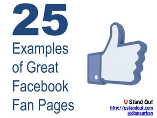 25
Examples
of Great
Facebook
Fan Pages
 