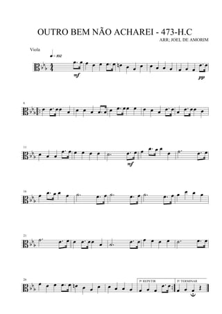 B bb
b 4
4 .œ œ
q»¡º™
F
œ œ œ .œ œ œn œ œ œ œ œ œ œ œ œ œ
.œ œ
π
B bbb ..
6
œ .œ œœ œ œ œ œ .œ œ œ .œ œœ œ œ œ œ .œ œ œ .œ œœ œ
B bb
b
11
œ œ œ
.œ œ œ œ œ œ .˙ .œ œ
F
œ .œ œ œ
œ .˙ .œ œ
B bbb
16
œ .œ œ œ œ .˙ .œ œ .˙ .œ œ .˙ .œ œ œ œ œ œ
B bbb
21
.˙ .œ œ œ .œ œœ œ .˙ .œ œ œ œ œ œ .˙ .œ œ
B bbb ..
26
œ œ œ .œ œ œn œ œ œ œ œ œ œ
P/ REPETIR
œ œ œ
.œ œ
P/ TERMINAR
œ œ œu
Œ
OUTRO BEM NÃO ACHAREI - 473-H.C
ARR; JOEL DE AMORIM
Viola
 
