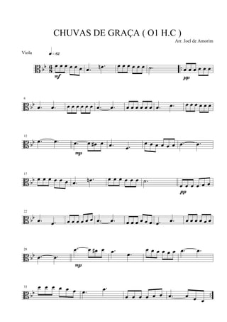 B bb
8
6 ..
Ï Ï Ï Ï Ï Ï
qÈ¤ª
F
.Ï .Ïn Ï Ï Ï Ï Ï Ï .ú Ï Ï Ï Ï Ï Ï
¹
B bb
6
.Ï .Ï Ï Ï Ï Ï Ï Ï .Ï .Ï Ï Ï Ï Ï Ï Ï .Ï .Ï Ï Ï Ï Ï Ï Ï
B bb
12
.Ï .Ï .Ï Ï Ï# Ï
P
.Ï .Ï
Ï Ï Ï Ï Ï Ï .Ï .Ï
B bb
17
Ï Ï Ï Ï Ï Ï .Ï .Ïn Ï Ï Ï Ï Ï Ï .ú
Ï Ï Ï Ï Ï Ï
¹
B bb
22
.Ï .Ï Ï Ï Ï Ï Ï Ï .Ï .Ï Ï Ï Ï Ï Ï Ï .Ï .Ï Ï Ï Ï Ï Ï Ï
B bb
28
.Ï .Ï
.Ï Ï Ï# Ï
P
.Ï .Ï
Ï Ï Ï Ï Ï Ï .Ï .Ï
B bb ..
33 Ï Ï Ï Ï Ï Ï .Ï .Ï
Ï Ï Ï Ï Ï Ï .Ï Ï Ï Ï
CHUVAS DE GRAÇA ( O1 H.C )
Arr. Joel de Amorim
Viola
 
