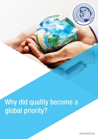 www.pecb.org 
Why did quality become a 
global priority? 
 