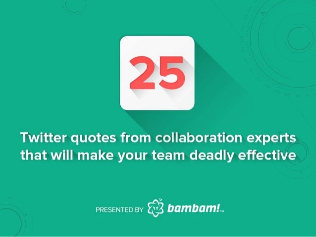 Collaboration Quotes Mesmerizing 48 Twitter Quotes From Collaboration Experts That Will Make Your Team Collaboration Quotes Mesmerizing 48 Twitter Quotes From Collaboration Experts That Will Make Your Team