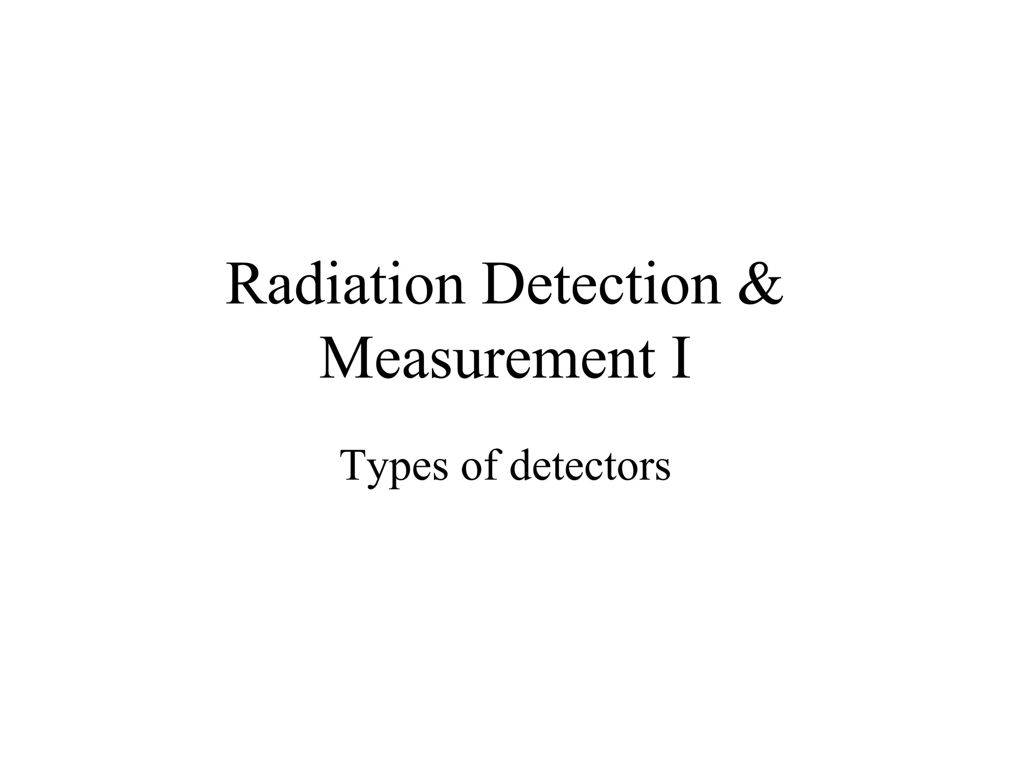 25 -radiation_detection_&_measurement_i | PPT | Chemistry | Science