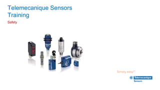 Telemecanique Sensors
Briefing
Safety
 